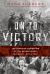 On to Victory : The Canadian Liberation of the Netherlands, March 23-May 5 1945
