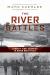 The River Battles : Canada's Final Campaign in World War II Italy