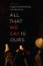 All That We Say Is Ours : Guujaaw and the Reawakening of the Haida Nation