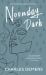 Noonday Dark : A Doctor Annick Boudreau Mystery #2 Noonday Dark : A Doctor Annick Boudreau Mystery #2