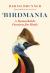 Birdmania : A Remarkable Passion for Birds