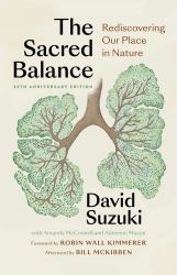 The Sacred Balance, 25th Anniversary Edition : Rediscovering Our Place in Nature
