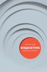 Disquieting : Essays on Silence