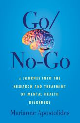 Go/No-Go : A Journey into the Research and Treatment of Mental Health Disorders