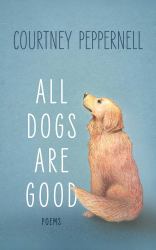 All Dogs Are Good : Deluxe Edition