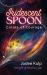 Iridescent Spoon : Colors of Courage