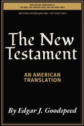 The New Testament - An American Translation : NEW TYPESET EDITION (Large Print - 12pt Clarity Font)