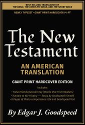 The New Testament - An American Translation (Goodspeed) : New Typeset Edition (GIANT Print - 14pt Clarity Font)