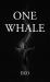 One Whale : A Spiritual Fable One Whale : A Spiritual Fable