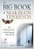 The Big Book of Near-Death Experiences : The Ultimate Guide to What Happens When We Die