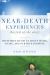 Near-Death Experiences, the Rest of the Story : What They Teach Us about Living and Dying and Our True Purpose