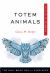 Totem Animals Plain and Simple : The Only Book You'll Ever Need