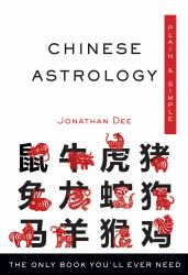 Chinese Astrology Plain and Simple : The Only Book You'll Ever Need