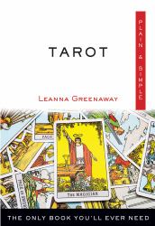 Tarot Plain and Simple : The Only Book You'll Ever Need