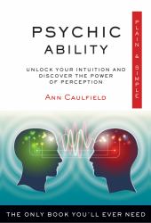 Psychic Ability Plain and Simple : The Only Book You'll Ever Need
