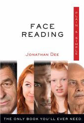 Face Reading Plain and Simple : The Only Book You'll Ever Need