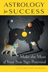 Astrology for Success : Make the Most of Your Sun Sign Potential