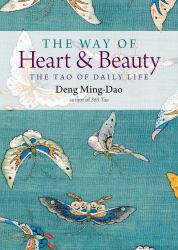 The Way of Heart and Beauty : The Tao of Daily Life