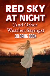 Red Sky at Night (and Other Weather Sayings) : A Coloring Book