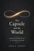 The Capsule and the World : The Education of a Thinking Mind