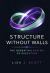 Structure Without Walls : The Operating System of Execution