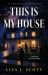 This Is My House : A Psychological Suspense Novel