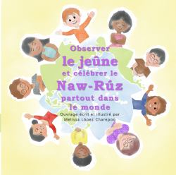 Observer le Jeune et Celebrer le Naw-Ruz Partout Dans le Monde