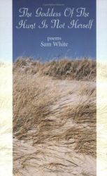 The Goddess of the Hunt Is Not Herself : Poems