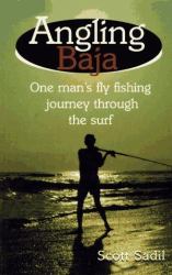 Angling Baja : One Man's Fly Fishing Journey Through the Surf