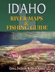 Idaho River Maps and Fishing Guide : Revised and Resized 2015