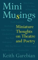 Mini Musings : Miniature Thoughts on Theatre and Poetry