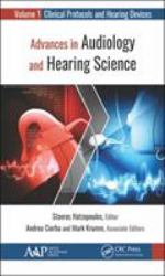 Advances in Audiology and Hearing Science : Volume 1: Clinical Protocols and Hearing Devices