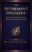 The Retirement Specialist : Why Retirement Requires Expertise and How to Find It