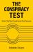 The Conspiracy Test : How to Tell Real Conspiracies from Paranoia