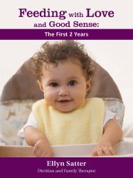 Feeding with Love and Good Sense the First Two Years