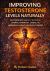 Improving Testosterone Levels Naturally : The Complete Guide to Boosting Energy, Strength, Libido, and Hormonal Health Without Drugs