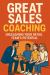 GREAT Sales Coaching : Unleashing Your Retail Team's Potential