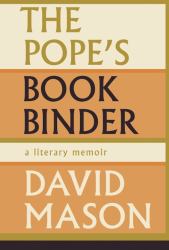 The Pope's Bookbinder : A Literary Memoir