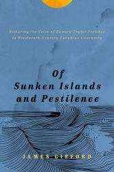 Of Sunken Islands and Pestilence : Restoring the Voice of Edward Taylor Fletcher to Nineteenth-Century Canadian Literature