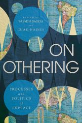 On Othering : Processes and Politics of Unpeace