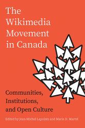 The Wikimedia Movement in Canada : Communities, Institutions, and Free Culture