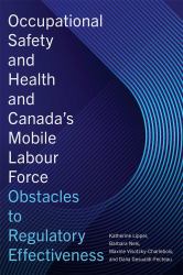 Occupational Safety and Health and Canada's Mobile Labour Force : Obstacles to Regulatory Effectiveness