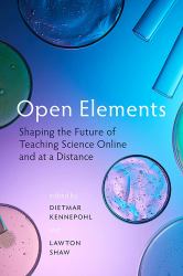 Open Elements : Shaping the Future of Teaching Science Online and at a Distance