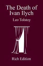 The Death of Ivan Ilych : Rich Edition