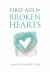 First Aid for Broken Hearts