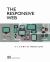 The Responsive Web : The Web - Past, Present, Future The Responsive Web : The Web - Past, Present, Future