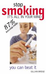 Stop Smoking 87% Success Rate : It's All in Your Mind and You Can Beat It