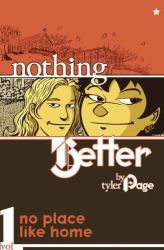 Nothing Better Vol 1 : No Place Like Home