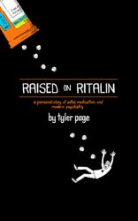 Raised on Ritalin : A Personal Story of ADHD, Medication, and Modern Psychiatry