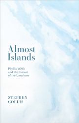 Almost Islands : Phyllis Webb and the Pursuit of the Unwritten